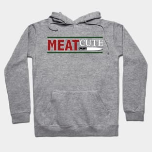 Meat Cute Hoodie